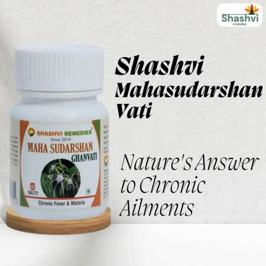 "Shashvi Mahasudarshan Vati – Ayurvedic medicine for chronic fever and malaria relief"