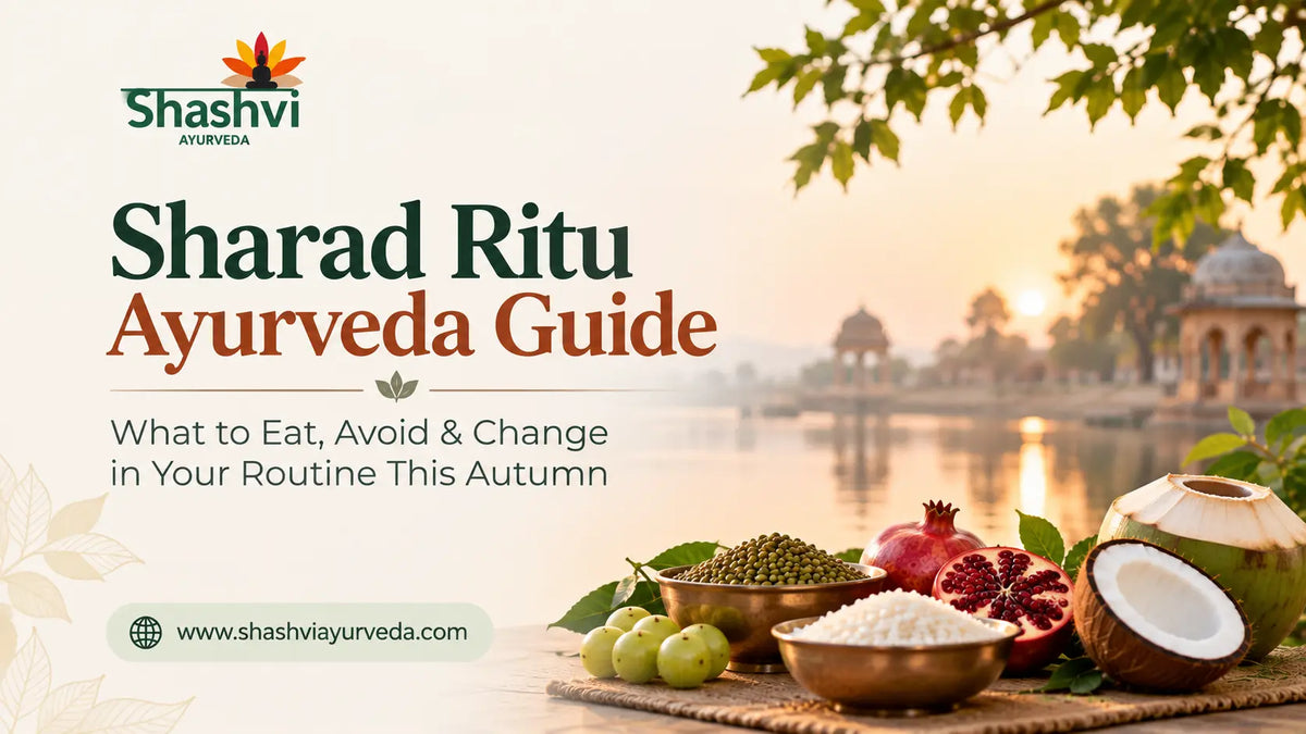 Sharad Ritu Ayurveda Guide: What to Eat, Avoid & Change in Your Routine This Autumn