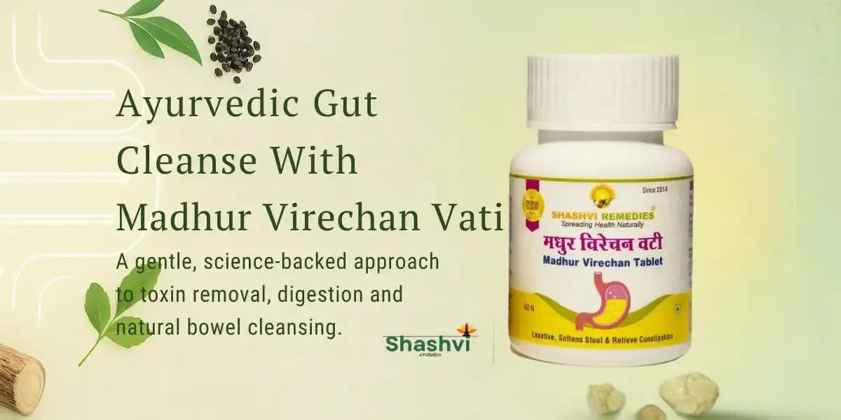 “Ayurvedic gut cleanse banner showing Shashvi Madhur Virechan Vati bottle with herbal ingredients and glowing digestive tract illustration on a beige–green wellness background.”